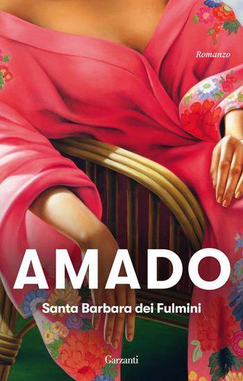 Santa Barbara dei fulmini - Jorge Amado - Libro Garzanti 2023, Elefanti bestseller | Libraccio.it