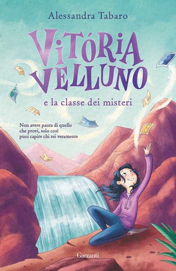 Vitória Velluno e la classe dei misteri - Alessandra Tabaro - Libro Garzanti 2023, Libri ribelli | Libraccio.it