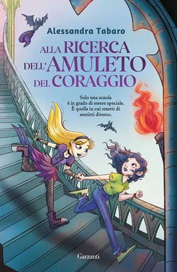 Alla ricerca dell'amuleto del coraggio - Alessandra Tabaro - Libro Garzanti 2025, Libri ribelli | Libraccio.it