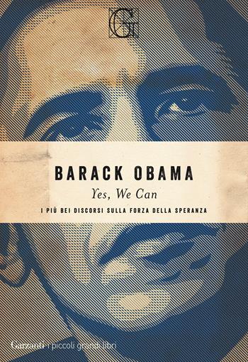 Yes, We Can. I più bei discorsi sulla forza della speranza - Barack Obama - Libro Garzanti 2021, I piccoli grandi libri | Libraccio.it