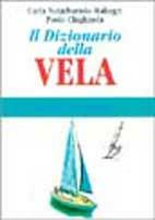 Dizionario della vela - Carlo Notarbartolo Malingri, Paolo Chighizola - Libro Vallardi A. 1993, Domino | Libraccio.it