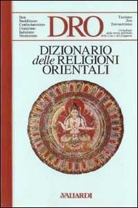 Dizionario delle religioni orientali  - Libro Vallardi A. 1993 | Libraccio.it
