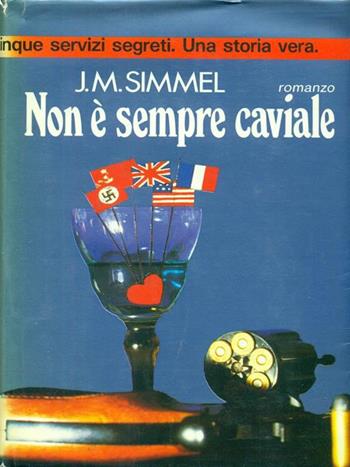 Non è sempre caviale - Johannes M. Simmel - Libro Garzanti 1988, Week-end Vallardi | Libraccio.it