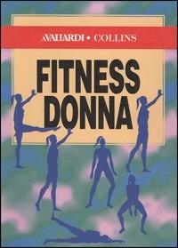 Fitness donna  - Libro Vallardi A., Tascabili Collins | Libraccio.it