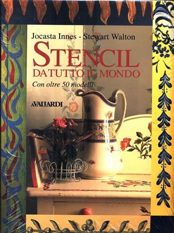 Stencil da tutto il mondo - Jocasta Innes, Stewart Walton - Libro Vallardi A. 1994, Strenne | Libraccio.it