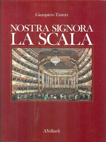 Nostra signora la Scala - Giampiero Tintori - Libro Garzanti 1995, Edizioni speciali Vallardi | Libraccio.it