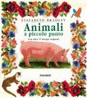 Animali a piccolo punto - Elizabeth Bradley - Libro Vallardi A., Strenne | Libraccio.it