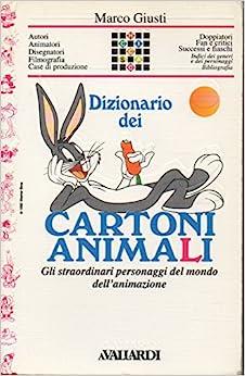 Dizionario dei cartoni animati - Marco Giusti - Libro Garzanti Libri 2010, Scacchi Vallardi | Libraccio.it
