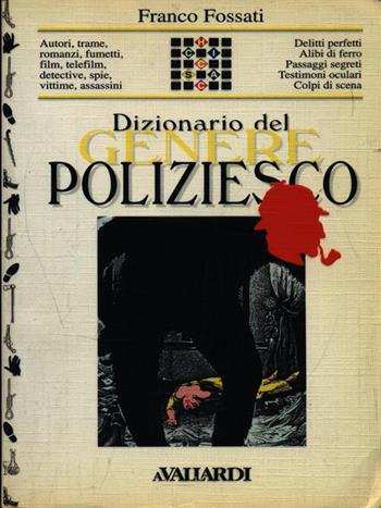 Dizionario del genere poliziesco - Franco Fossati - Libro Garzanti 1994, Scacchi Vallardi | Libraccio.it
