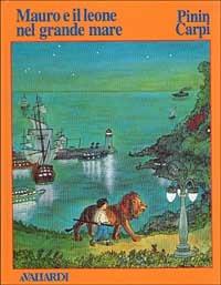 Mauro e il leone nel grande mare - Pinin Carpi - Libro Vallardi A. 1995, Storie racconti avventure | Libraccio.it