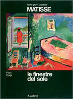 Matisse. Le finestre del sole - Pinin Carpi - Libro Vallardi A. 1975, L'arte per i bambini | Libraccio.it