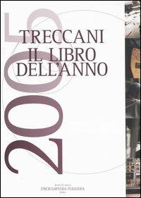 Treccani. Il libro dell'anno 2005  - Libro Treccani 2005 | Libraccio.it
