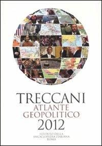 Treccani. Atlante geopolitico 2012  - Libro Treccani 2012 | Libraccio.it