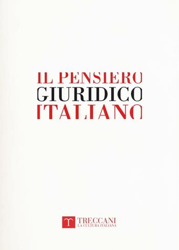 Il pensiero giuridico italiano. Dal Medioevo all'età contemporanea  - Libro Treccani 2016 | Libraccio.it