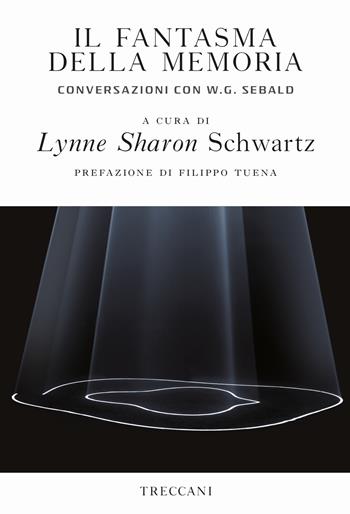 Il fantasma della memoria. Conversazioni con W. G. Sebald  - Libro Treccani 2019, Visioni | Libraccio.it