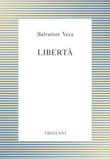 Libertà - Salvatore Veca - Libro Treccani 2019, Voci | Libraccio.it