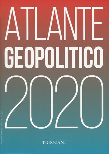 Treccani. Atlante geopolitico 2020  - Libro Treccani 2020 | Libraccio.it