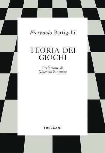 Teoria dei giochi - Pierpaolo Battigalli - Libro Treccani 2021, Voci | Libraccio.it