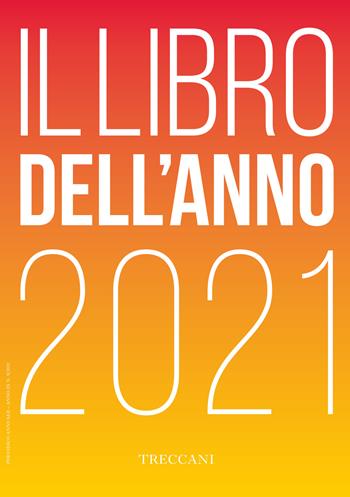 Treccani. Il libro dell'anno 2021  - Libro Treccani 2021 | Libraccio.it
