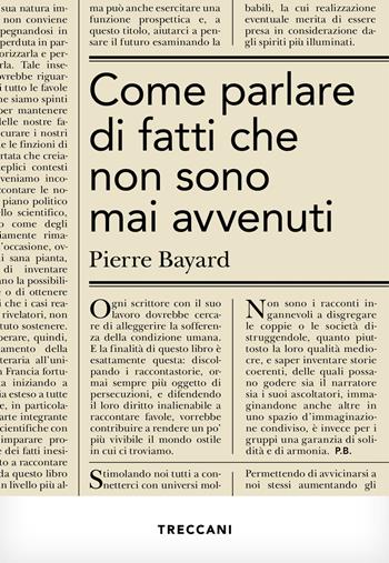 Come parlare di fatti che non sono mai avvenuti - Pierre Bayard - Libro Treccani 2022, Visioni | Libraccio.it