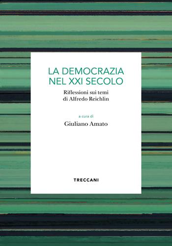 La democrazia del XXI secolo. Riflessioni sui temi di Alfredo Reichlin  - Libro Treccani 2022, Biblioteca enciclopedica Treccani | Libraccio.it