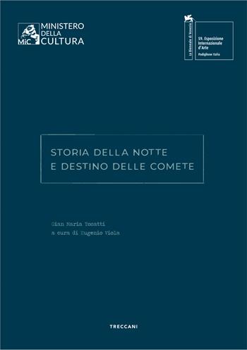 Storia della notte e destino delle comete. Gian Maria Tosatti. Ediz. italiana e inglese  - Libro Treccani 2022, Nuova editoria d'arte | Libraccio.it