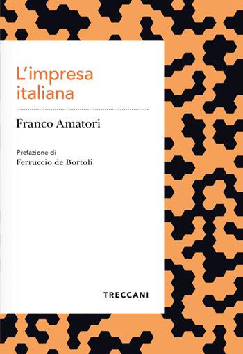 L'impresa italiana - Franco Amatori - Libro Treccani 2022, Voci | Libraccio.it