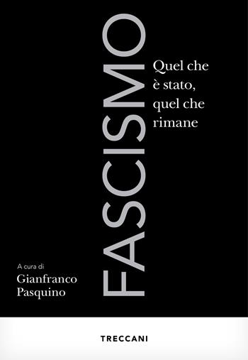 Fascismo. Quel che è stato, quel che rimane  - Libro Treccani 2022, Visioni | Libraccio.it