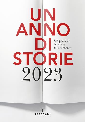 Un anno di storie 2023. Un paese è le storie che racconta. Ediz. italiana e inglese  - Libro Treccani 2023, Fuori collana | Libraccio.it