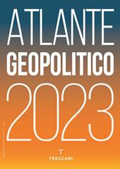Treccani. Atlante geopolitico 2023