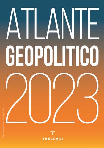 Treccani. Atlante geopolitico 2023  - Libro Treccani 2023, Annuari | Libraccio.it
