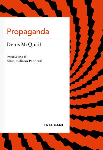 Propaganda - Denis McQuail - Libro Treccani 2025, Voci | Libraccio.it