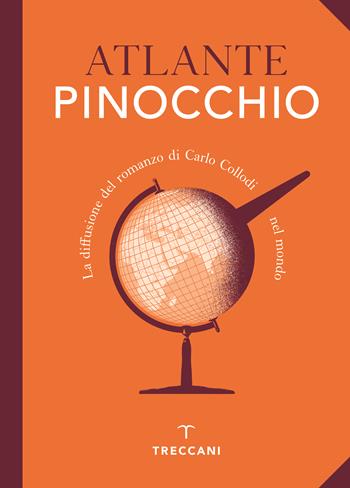 Atlante Pinocchio. La diffusione del romanzo di Carlo Collodi nel mondo  - Libro Treccani 2024, Annuari | Libraccio.it