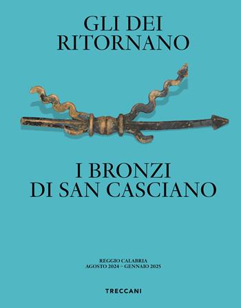 Gli dei ritornano. I bronzi di San Casciano. Ediz. italiana e inglese  - Libro Treccani 2024, Nuova editoria d'arte | Libraccio.it