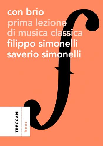 Con brio. Prima lezione di musica classica - Filippo Simonelli, Saverio Simonelli - Libro Treccani 2025, Tessere | Libraccio.it