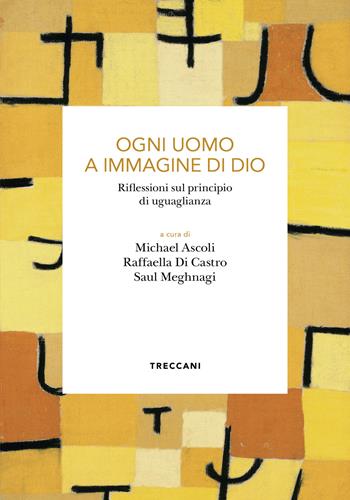 Ogni uomo a immagine di Dio. Riflessioni sul principio di uguaglianza  - Libro Treccani 2025, Biblioteca enciclopedica Treccani | Libraccio.it