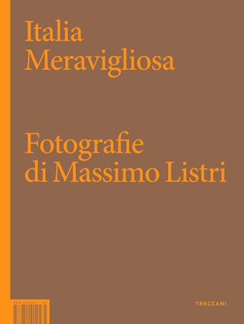 Italia meravigliosa - Luciano Canfora, Massimo Bray - Libro Treccani 2025, Treccani libri d'arte | Libraccio.it