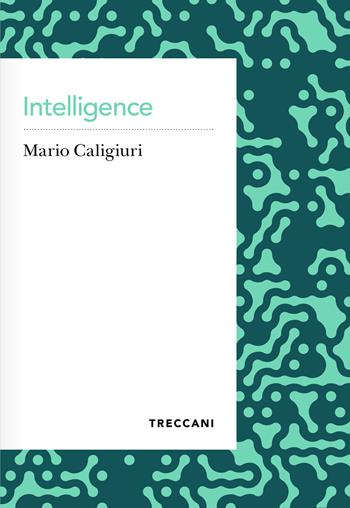 Intelligence - Mario Caligiuri - Libro Treccani 2025, Voci | Libraccio.it