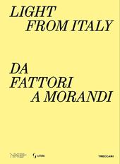 Light from Italy: da Fattori a Morandi. Ediz. italiana, inglese e lettone