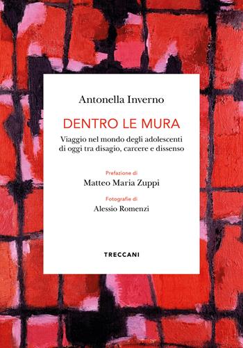 Dentro le mura. Viaggio intorno agli adolescenti di oggi tra disagio, carcere e dissenso - Antonella Inverno - Libro Treccani 2026, Biblioteca enciclopedica Treccani | Libraccio.it