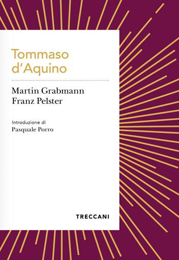 Tommaso d'Aquino - Martin Grabmann, Franz Pelster - Libro Treccani 2026, Voci | Libraccio.it