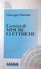 Esercizi di misure elettriche. Per gli Ist. Tecnici industriali e per gli Ist. Professionali industria artigianato