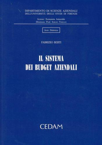 Il sistema dei budget aziendali - Fabrizio Berti - Libro CEDAM 1995, Dip. scienze aziendali-Univ. Firenze | Libraccio.it