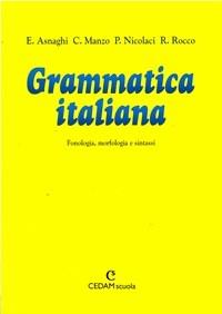 Grammatica italiana. Fonologia, morfologia e sintassi-Comunicazione e testi.