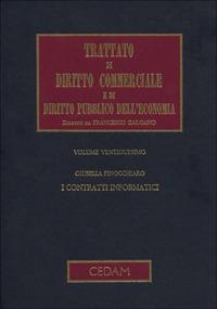 Trattato di diritto commerciale e di diritto pubblico dell'economia. Vol. 22: I contratti informatici  - Libro CEDAM 1997, Trattato diritto comm. pubbl. econ. | Libraccio.it