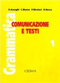Grammatica. Ediz. modulare. Per la Scuola media. Vol. 1: Comunicazione e testi - Emilia Asnaghi, Cono Manzo, Pietro Nicolaci - Libro CEDAM 2000 | Libraccio.it