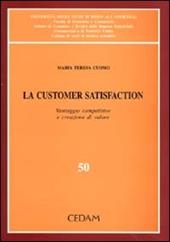 La customer satisfaction. Vantaggio competitivo e creazione di valore