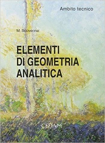 Elementi di geometria analitica. Ambito tecnico. - Marina Scovenna - Libro CEDAM 2001 | Libraccio.it