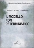 Il modello non deterministico. Quaderno di approfondimento. - Luciano Scaglianti, Massimo Chiodi, M. Aurora Mangiarotti - Libro CEDAM 2001 | Libraccio.it