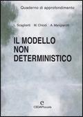 Il modello non deterministico. Quaderno di approfondimento. Per le Scuole superiori - Luciano Scaglianti, Massimo Chiodi, M. Aurora Mangiarotti - Libro CEDAM 2001 | Libraccio.it